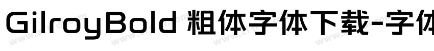 GilroyBold 粗体字体下载字体转换